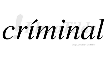 Críminal  lleva tilde con vocal tónica en la primera «i»