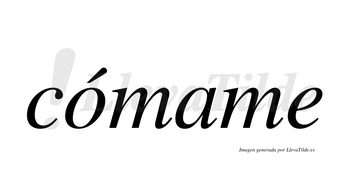 Cómame  lleva tilde con vocal tónica en la «o»