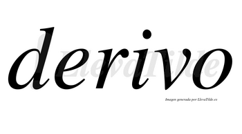 Derivo no lleva tilde con vocal tónica en la «i»