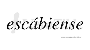 Escábiense  lleva tilde con vocal tónica en la «a»