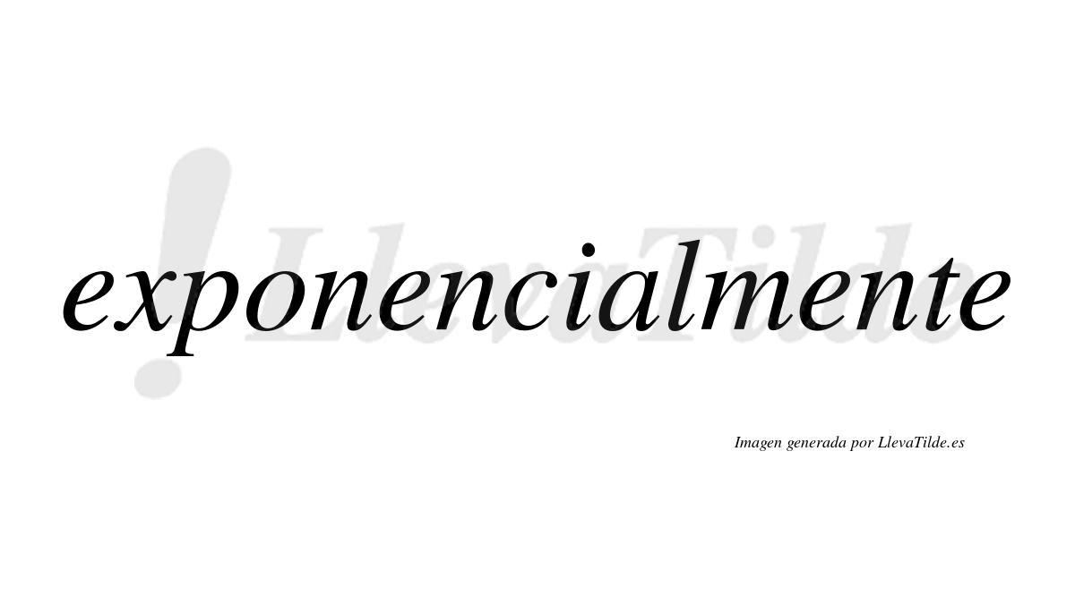 Exponencial  no lleva tilde con vocal tónica en la «a»