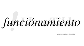 Funciónamiento lleva tilde con vocal tónica en la primera «o»