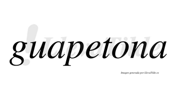 Guapetona no lleva tilde con vocal tónica en la «o»