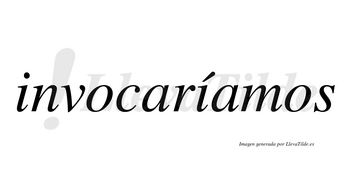 Invocaríamos  lleva tilde con vocal tónica en la segunda «i»