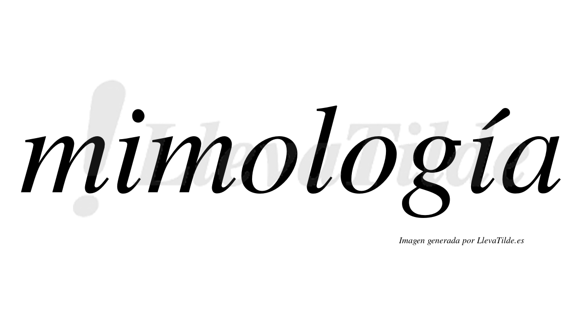 Mimología  lleva tilde con vocal tónica en la segunda "i"
