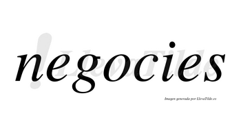 Negocies no lleva tilde con vocal tónica en la «o»