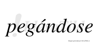 Pegándose  lleva tilde con vocal tónica en la «a»