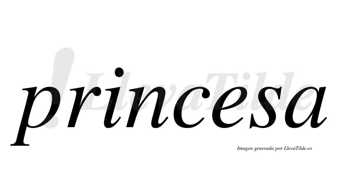 ¿Lleva tilde princesa? | LlevaTilde.es