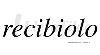 Recibiolo  no lleva tilde con vocal tónica en la primera «o»