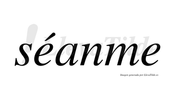 Séanme  lleva tilde con vocal tónica en la primera «e»