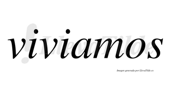 Viviamos no lleva tilde con vocal tónica en la «a»
