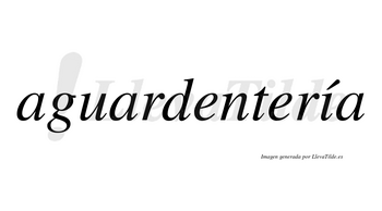 Aguardentería  lleva tilde con vocal tónica en la «i»