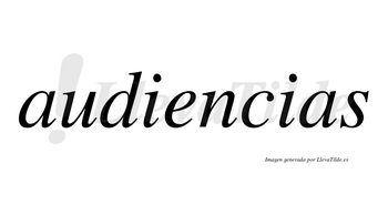 Audiencias  no lleva tilde con vocal tónica en la «e»