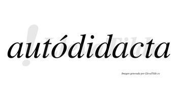 Autódidacta lleva tilde con vocal tónica en la «o»