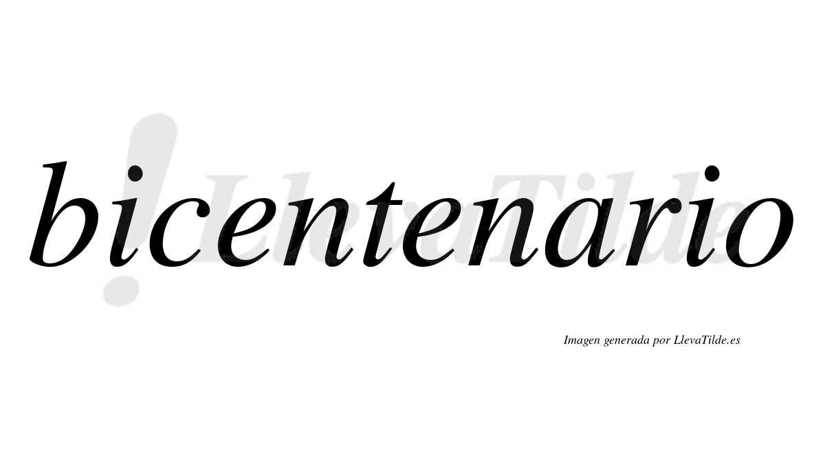Bicentenario  no lleva tilde con vocal tónica en la "a"