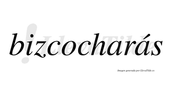 Bizcocharás  lleva tilde con vocal tónica en la segunda «a»