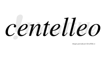 Centelleo no lleva tilde con vocal tónica en la tercera «e»
