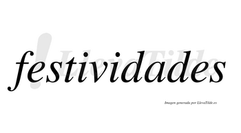 Festividades  no lleva tilde con vocal tónica en la «a»