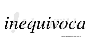 Inequivoca no lleva tilde con vocal tónica en la «o»