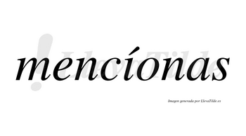 Mencíonas lleva tilde con vocal tónica en la «i»