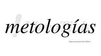 Metologías lleva tilde con vocal tónica en la «i»