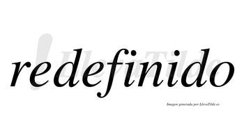 Redefinido no lleva tilde con vocal tónica en la segunda «i»