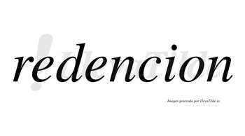 Redencion no lleva tilde con vocal tónica en la segunda «e»