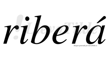 Riberá  lleva tilde con vocal tónica en la «a»