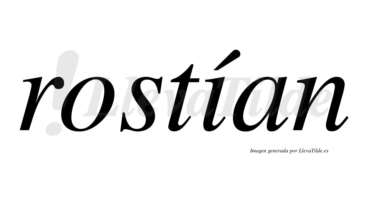 Rostían  lleva tilde con vocal tónica en la "i"