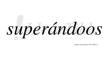 Superándoos  lleva tilde con vocal tónica en la «a»