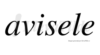 Avisele no lleva tilde con vocal tónica en la primera «e»