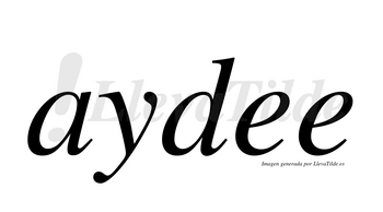 Aydee  no lleva tilde con vocal tónica en la primera «e»