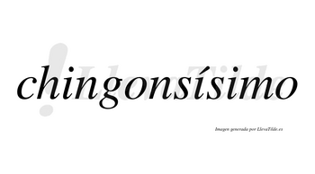 Chingonsísimo  lleva tilde con vocal tónica en la segunda «i»