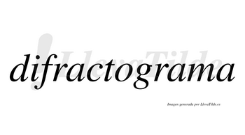Difractograma  no lleva tilde con vocal tónica en la segunda «a»