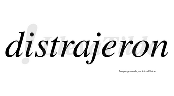 Distrajeron no lleva tilde con vocal tónica en la «e»