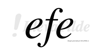 Efe no lleva tilde con vocal tónica en la primera «e»