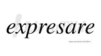 Expresare no lleva tilde con vocal tónica en la «a»