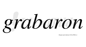 Grabaron  no lleva tilde con vocal tónica en la segunda «a»