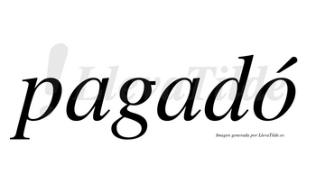 Pagadó  lleva tilde con vocal tónica en la «o»