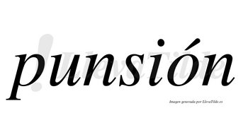 Punsión lleva tilde con vocal tónica en la «o»