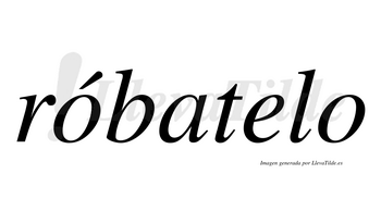 Róbatelo  lleva tilde con vocal tónica en la primera «o»