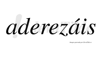 Aderezáis  lleva tilde con vocal tónica en la segunda «a»