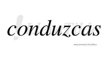 Conduzcas no lleva tilde con vocal tónica en la «u»