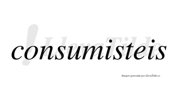 Consumisteis  no lleva tilde con vocal tónica en la primera «i»