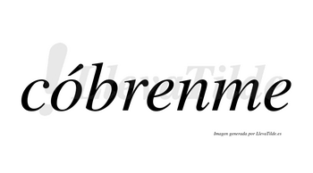 Cóbrenme  lleva tilde con vocal tónica en la «o»