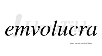Emvolucra  no lleva tilde con vocal tónica en la «u»