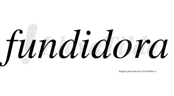 Fundidora  no lleva tilde con vocal tónica en la «o»