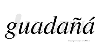 Guadañá  lleva tilde con vocal tónica en la tercera «a»