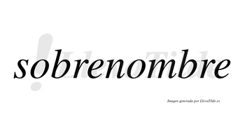 Sobrenombre  no lleva tilde con vocal tónica en la segunda «o»