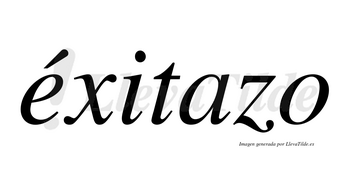 Éxitazo lleva tilde con vocal tónica en la «e»